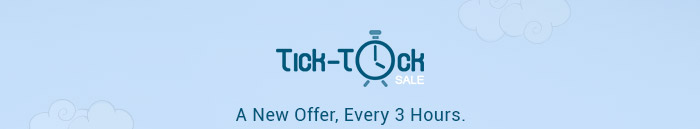 Tick Tock Sale, A New Offer, Every 3 Hours