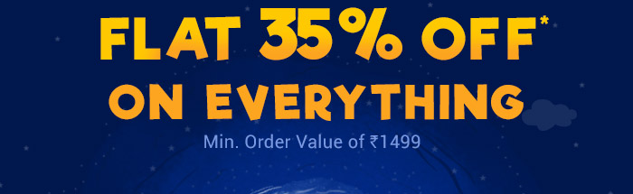 Flat 35% OFF* on Everything Min. Order Value of Rs. 1499