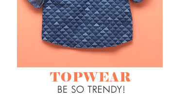 Topwear be so trendy!