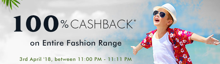 100% CASHBACK* on Entire Fashion Range