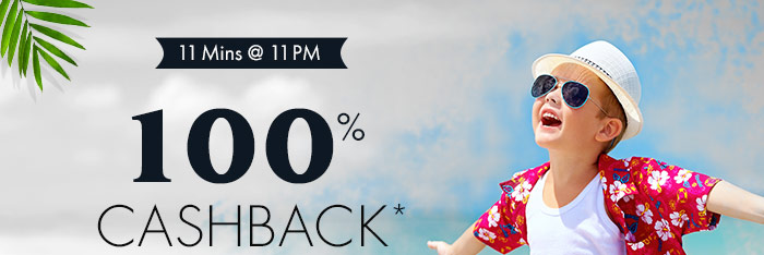 11 Mins @ 11 PM | 100% CASHBACK* on Entire Fashion Range | Coupon: FSHN100APR