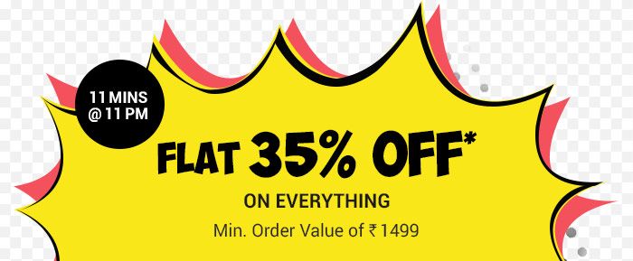 11 Mins @ 11 PM | Flat 35% OFF* on Everything