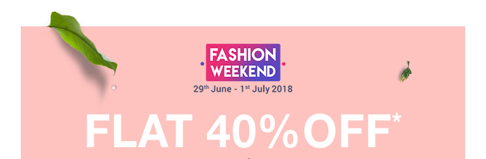 Fashion Weekend | Flat 40% OFF* on Entire Fashion Range