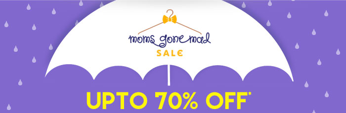 Moms Gone Mad Sale - Upto 70% OFF*