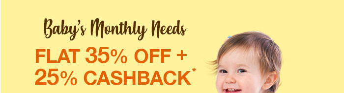 Baby's Monthly Needs- Flat 35% OFF   25% Cashback*