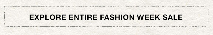 Explore Entire Fashion Week Sale