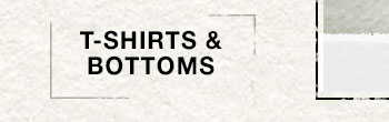 T-Shirts & Bottoms