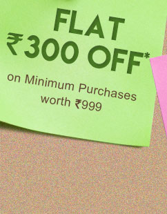 Flat Rs. 300 OFF* on Minimum Purchases worth Rs. 999