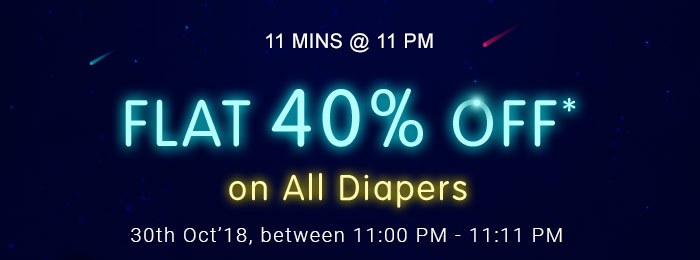 11 MINS @ 11 PM | Flat 40% OFF* on All Diapers