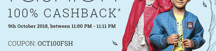 100% CASHBACK* on Entire Fashion Range | COUPON: OCT100FSH 100% CASHBACK* on Entire Fashion Range | COUPON: OCT100FSH