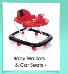 Baby Walkers & Car Seats