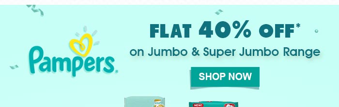 Pampers - Flat 40% OFF* on Jumbo & Super Jumbo Range