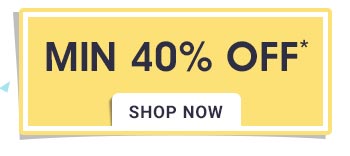 Minimum 40% OFF*