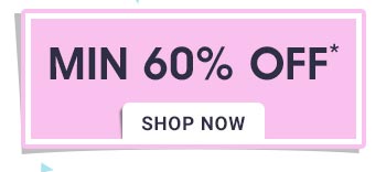 Minimum 60% OFF*