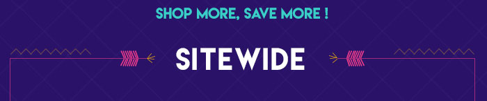 Shop More, Save More! SITEWIDE