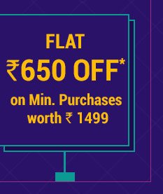 Flat 650 OFF* on Minimum Purchases worth Rs. 1499