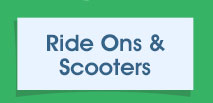 Ride Ons & Scooters