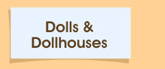 Dolls & Dollhouses