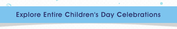 Explore Entire Children's Day Celebrations