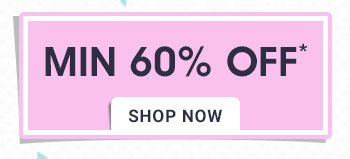 Minimum 60% OFF*