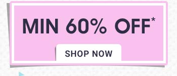 Minimum 60% OFF*