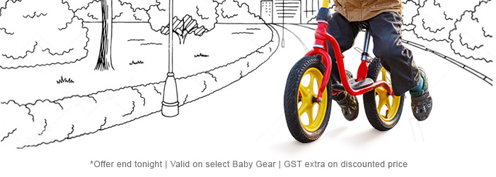 *Offer end tonight | Valid on select Baby Gear | GST extra on discounted price