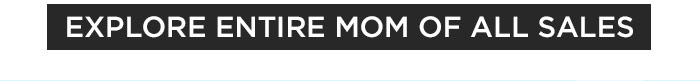 Explore Entire Mom of All Sales
