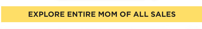 Explore Entire Mom of All Sales