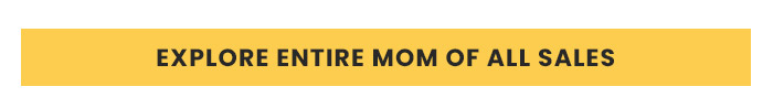 Explore Entire Mom of All Sales