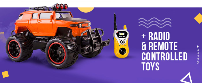 Radio & Remote Controlled Toys