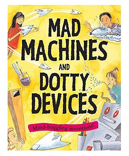 Mad Machines And Dotty Devices Creative Activities Book - English
