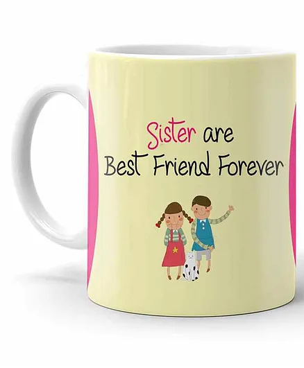 LOF Raksha Bandhan Mug Sister Are Best Friend Forever Print Yellow - 325 ml