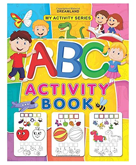 Dreamland ABC Activity Book - Fun filled Activities for Children My Activity Series