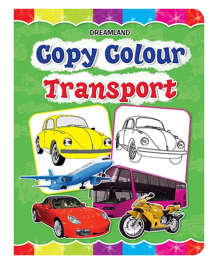 Dreamland Transport Copy Colour Book for Kids - Drawing and Painting Book for Early Learners (Copy Colour Books)