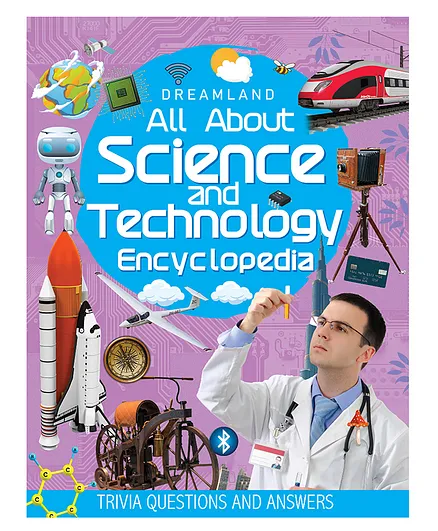 Dreamland Science and Technology Encyclopedia for Children - All About Trivia Questions and Answers