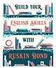 Build Your English Skills With Ruskin Bond- English