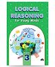 Logical Reasoning Book 3 For Young Minds - English