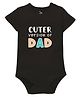 Zeezeezoo Half Sleeves Father & Baby Theme Cuter Version of DAD Printed Onesie - Black