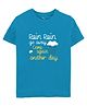 Zeezeezoo Half Sleeves Monsoon Theme Rain Rain Go Away Come Another Day Text Printed Tee - Blue