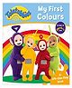 Teletubbies: My First Colours (A Lift-the-Flap Board Book) - English