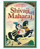 Shivaji Maharaj: Chhatrapati Shivaji Maharaj The Great Maratha - Story books for Children  (Paperback) English
