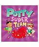 Potty Super Team | Learn How to Use The Potty | Early Learning Book for 1 to 5 Year Old Kids Parragon