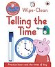 Peppa Pig: Practise with Peppa: Wipe-Clean Telling the Time Board Book - English