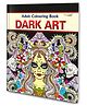 Dark Art - Adult Colouring Book : Mindful Coloring Book for Adults, Mindful Art Coloring, Art Coloring Book for adults, Relaxation Coloring Book