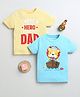 BUMZEE Cotton Pack Of 2 Half Sleeves Lion & I Have A Hero I Call Him Dad Text Printed Tees - Blue & Yellow
