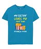 Zeezeezoo 100% Cotton Half Sleeves My Sister Loves Me More Than French Fries Text Printed Tee - Blue
