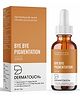 Dermatouch Bye Bye Pigmentation Serum | For Pigmentation, Dark Spots, Blemishes | For all skin types | 30ml