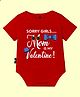 The Peppy Tend Valentines Day Theme 100% Cotton Half Sleeves Sorry Girls Mom is My Valentine Text Printed Onesie - Red