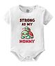 Baby Buzz Mother Theme 100% Cotton Half Sleeves Strong As My Mommy Text Printed Onesie - White