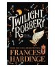 Twilight Robbery Story Book By Frances Hardinge - English